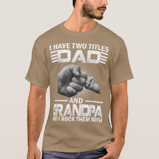 Camiseta Los Hombres Tengo Dos Títulos Papá Y Abuelo Y Yo R