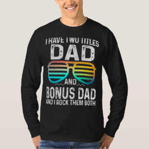 Camiseta Los Hombres Tengo Dos Títulos Papá Y Bono Papá Yo 