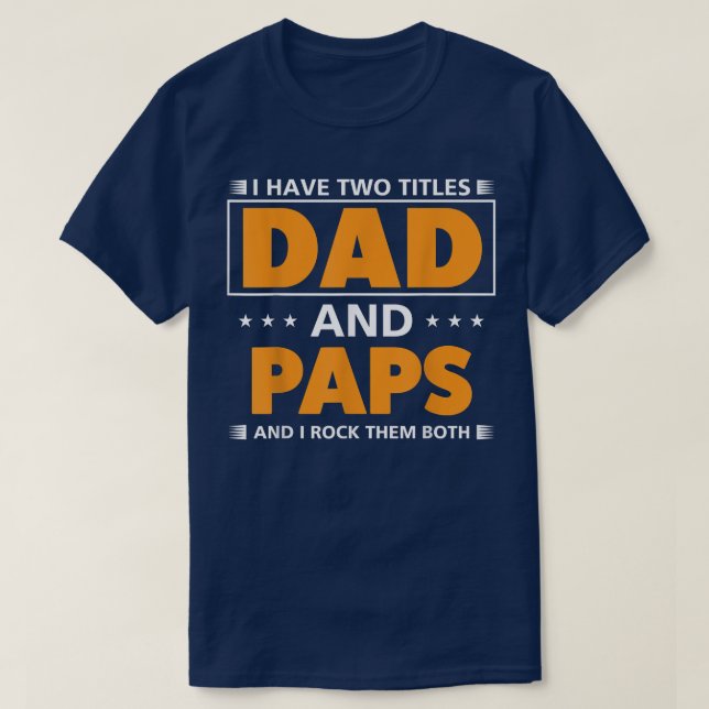 Camiseta Los hombres tengo dos títulos Papá y Papas para el (Diseño del anverso)