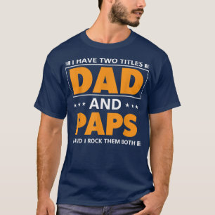 Camiseta Los hombres tengo dos títulos Papá y Papas para el