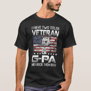 Camiseta Los Hombres Tengo Dos Títulos Veteranos Y G Pa Y Y