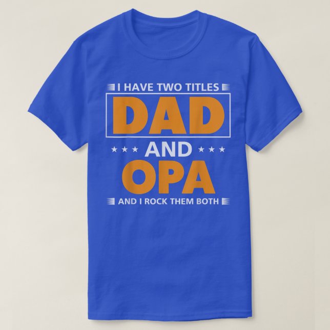 Camiseta Los hombres tienen dos títulos Papá y Opa para el  (Diseño del anverso)