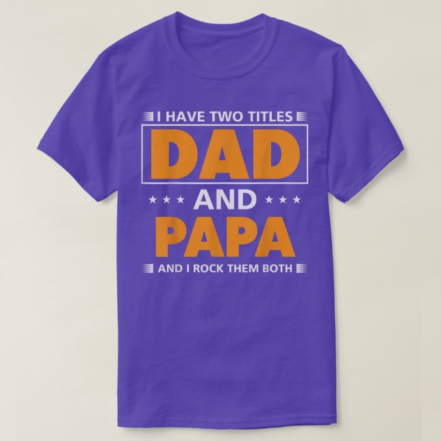 Camiseta Los hombres tienen dos títulos Papá y Papá para el (Diseño del anverso)