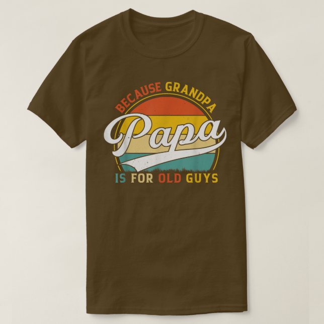 Camiseta Los hombres tienen papá porque el abuelo es para l (Diseño del anverso)