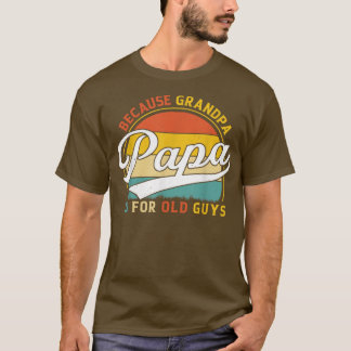 Camiseta Los hombres tienen papá porque el abuelo es para l