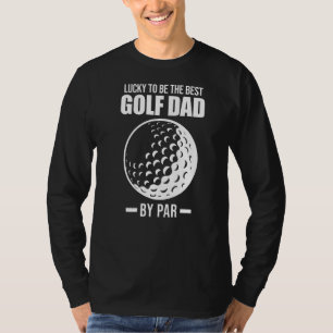 Camiseta Los Hombres Tienen Suerte De Ser El Mejor Papá Gol