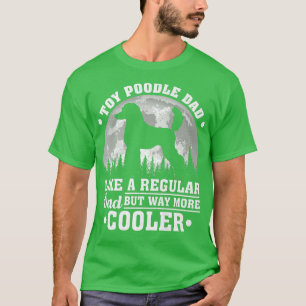 Camiseta Los Hombres Toy Poodle A Papá Como Un Poodle De Ju