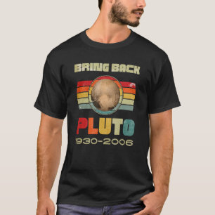 Camiseta Los hombres traen de vuelta Plutón nunca olvidar P