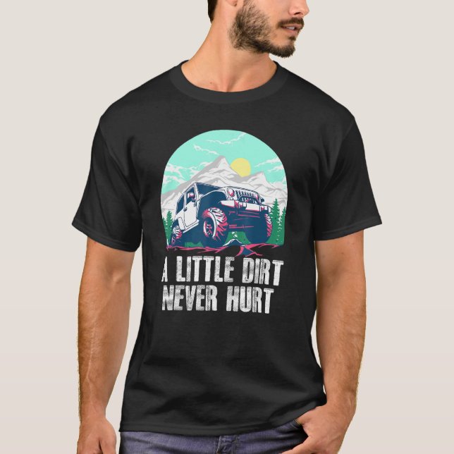 Camiseta Los hombres un poco de suciedad nunca lastiman al  (Anverso)