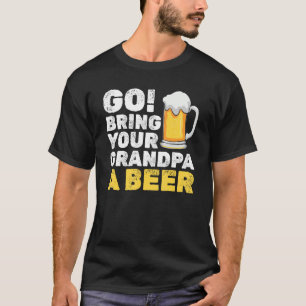 Camiseta Los hombres van a traer a su abuelo una cerveza