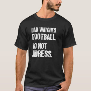 Camiseta Los hombres ven que el fútbol no se dirige a Dad A