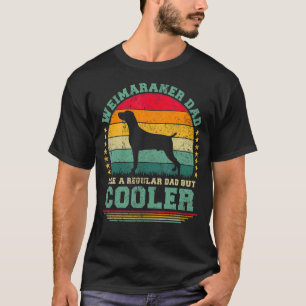 Camiseta Los Hombres Weimaraner Papá Quieren Un Padre Regul