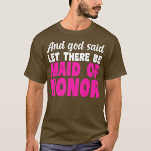 Camiseta Los hombres y Dios dijeron que haya criada de hono