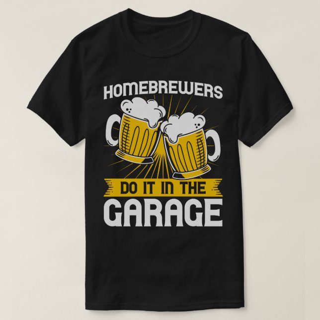 Camiseta Los Homebrewers Lo Hacen En El Garage Homebrewing (Diseño del anverso)