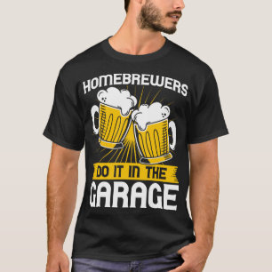 Camiseta Los Homebrewers Lo Hacen En El Garage Homebrewing