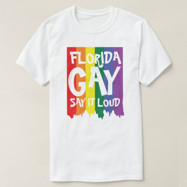 Camiseta Los HOMOSEXUALES de Florida dicen en voz alta (Diseño del anverso)