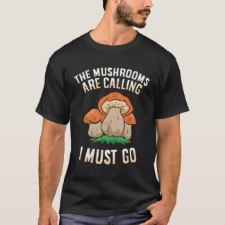 Camiseta Los Hongos Están Llamando Y Debo Ir A La Micología