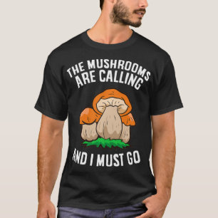 Camiseta Los Hongos Están Llamando Y Debo Ir A La Micología