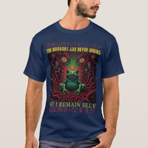 Camiseta Los horrores nunca terminan, sin embargo sigo sien