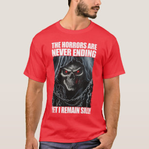 Camiseta Los horrores nunca terminan, sin embargo sigo sien