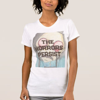Camiseta Los horrores persisten