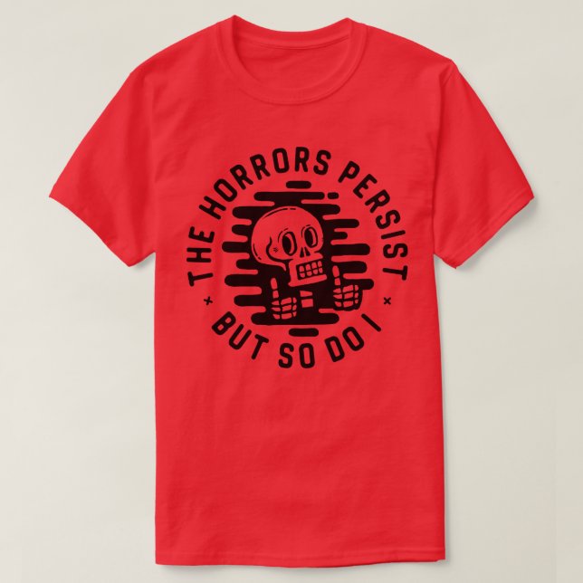 Camiseta Los horrores persisten, pero yo también (Diseño del anverso)