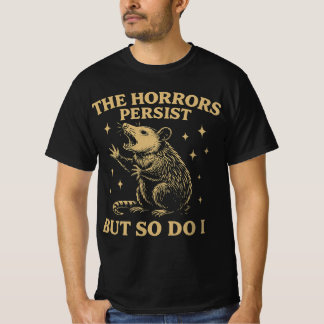 Camiseta Los Horrores Persisten, Pero Yo También