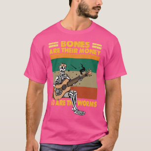 Camiseta Los Huesos Son Su Dinero, Al Igual Que El Guitaris
