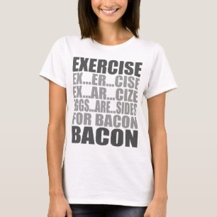 Camiseta Los huevos del ejercicio son tocino de los lados