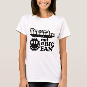 Camiseta Los humanos no son un gran fan gracioso