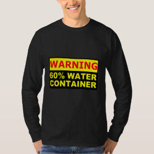 Camiseta Los humanos son técnicamente contenedores de agua