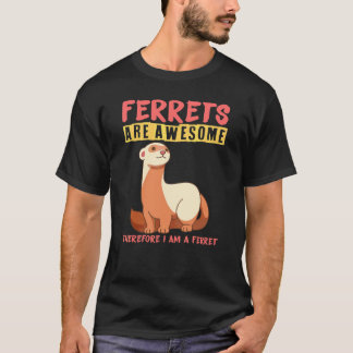 Camiseta Los hurones son increíbles por lo tanto soy un hur