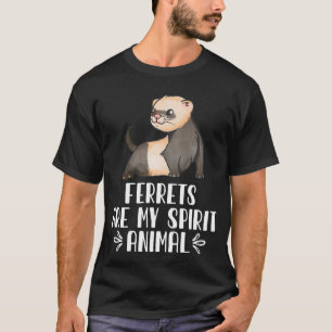 Camiseta Los hurones son mi animal espiritual