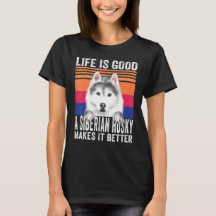 Camiseta Los Huskies Siberianos Hacen Que Tu Vida Sea Buena