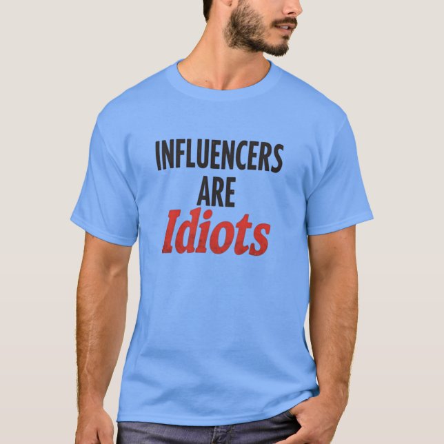Camiseta Los Influencers Son Idiotas - Divertida Declaració (Anverso)