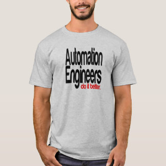 Camiseta Los ingenieros de automatización lo hacen mejor