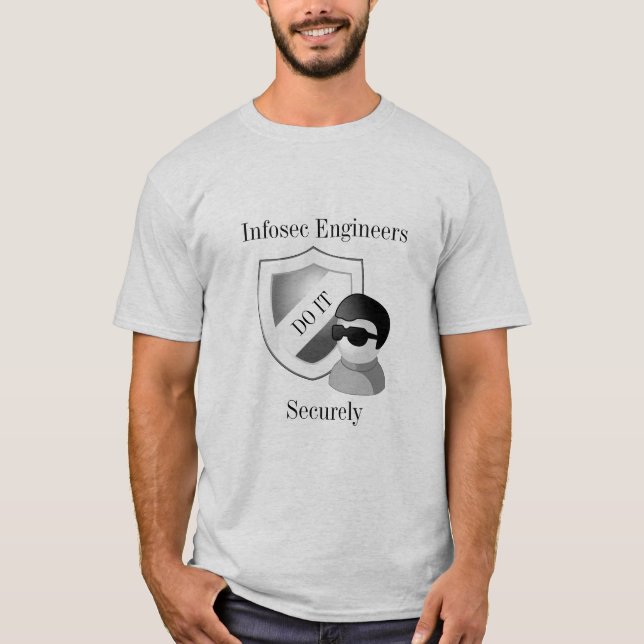 Camiseta Los ingenieros de INFOSEC lo hacen con seguridad (Anverso)