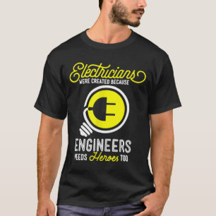 Camiseta Los Ingenieros Electricistas Funny Necesitan H