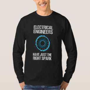 Camiseta Los ingenieros eléctricos tienen justo la chispa a
