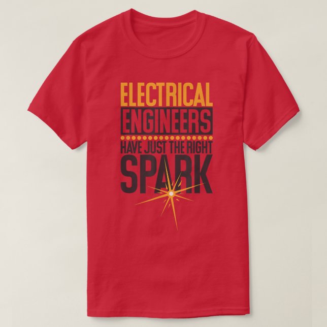 Camiseta Los Ingenieros Eléctricos Tienen La Chispa Correct (Diseño del anverso)