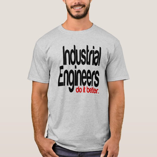 Camiseta Los ingenieros industriales lo hacen mejor (Anverso)