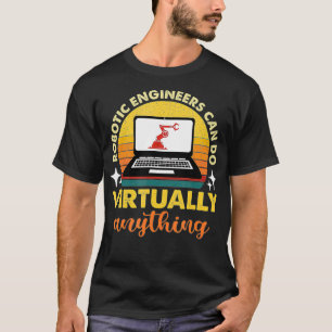 Camiseta Los Ingenieros Robóticos Pueden Hacer Prácticame
