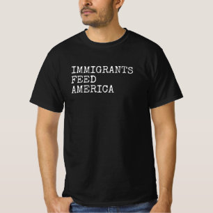 Camiseta Los inmigrantes alimentan a Estados Unidos-