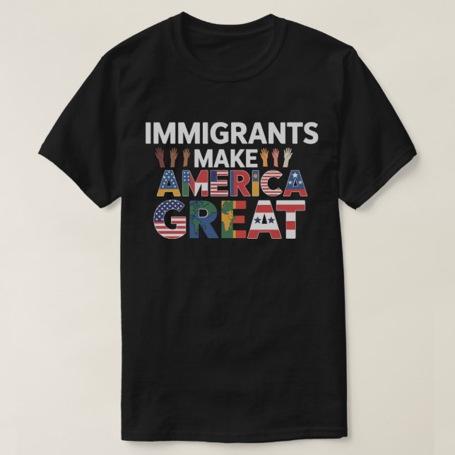 Camiseta Los inmigrantes hacen de Estados Unidos un gran 20 (Diseño del anverso)
