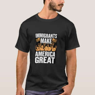 Camiseta Los Inmigrantes Hacen Grande a América
