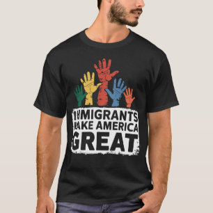 Camiseta Los inmigrantes hacen grande a Estados Unidos