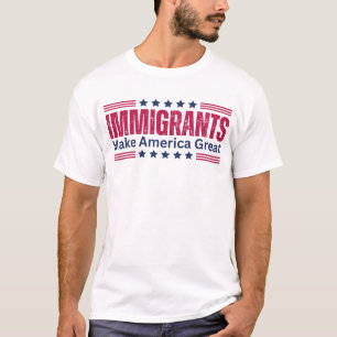 Camiseta Los inmigrantes hacen grande a Estados Unidos