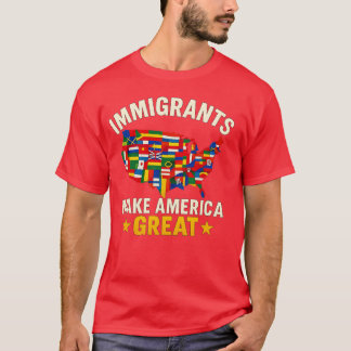 Camiseta Los inmigrantes hacen que Estados Unidos sea grand