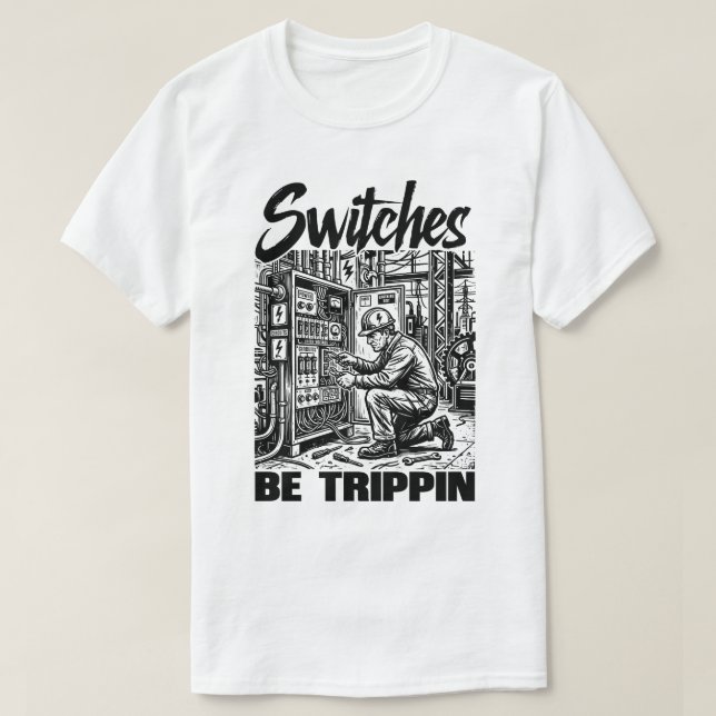 Camiseta Los interruptores están tropezando Ingeniero eléct (Diseño del anverso)