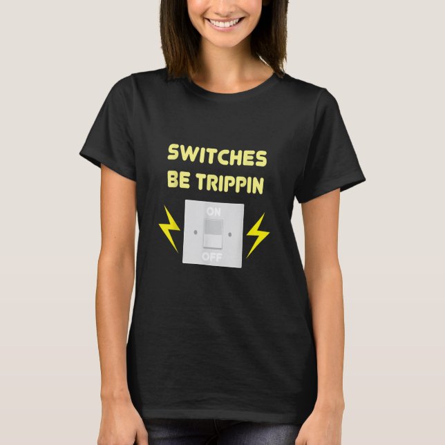 Camiseta Los interruptores se trippin - Regalo eléctrico (Anverso)
